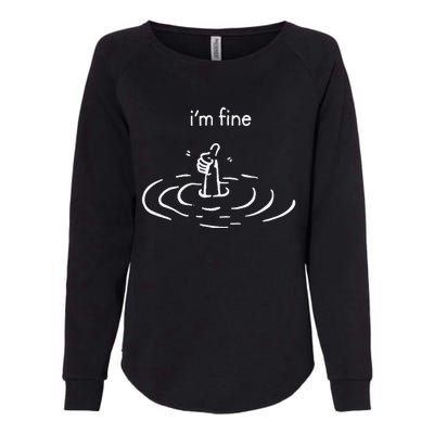 IM Fine Drowning Meme Funny Womens California Wash Sweatshirt