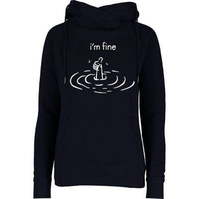 IM Fine Drowning Meme Funny Womens Funnel Neck Pullover Hood