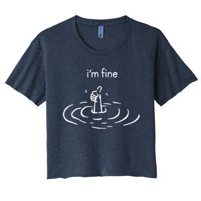 IM Fine Drowning Meme Funny Women's Crop Top Tee