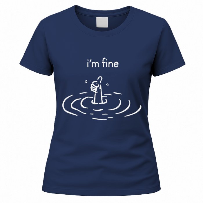 IM Fine Drowning Meme Funny Women's T-Shirt