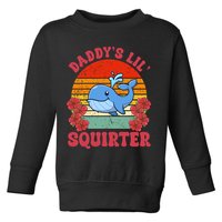 Inappropriate Funny Daddys Lil Squirter Embarrassing Toddler Sweatshirt