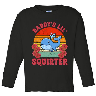 Inappropriate Funny Daddys Lil Squirter Embarrassing Toddler Long Sleeve Shirt