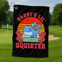 Inappropriate Funny Daddys Lil Squirter Embarrassing Golf Towel