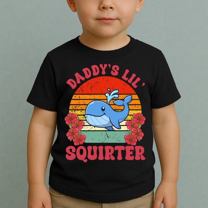 Inappropriate Funny Daddys Lil Squirter Embarrassing Toddler T-Shirt
