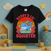 Inappropriate Funny Daddys Lil Squirter Embarrassing Toddler T-Shirt