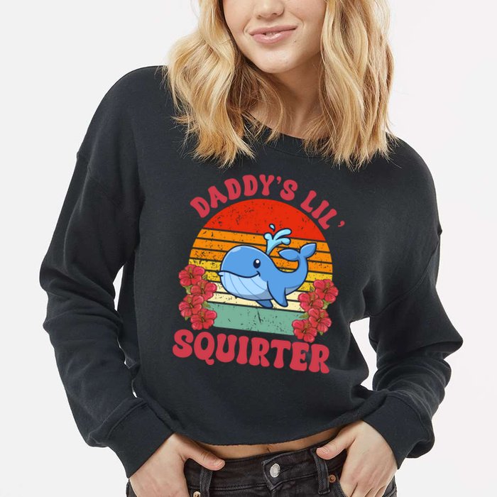 Inappropriate Funny Daddys Lil Squirter Embarrassing Cropped Pullover Crew