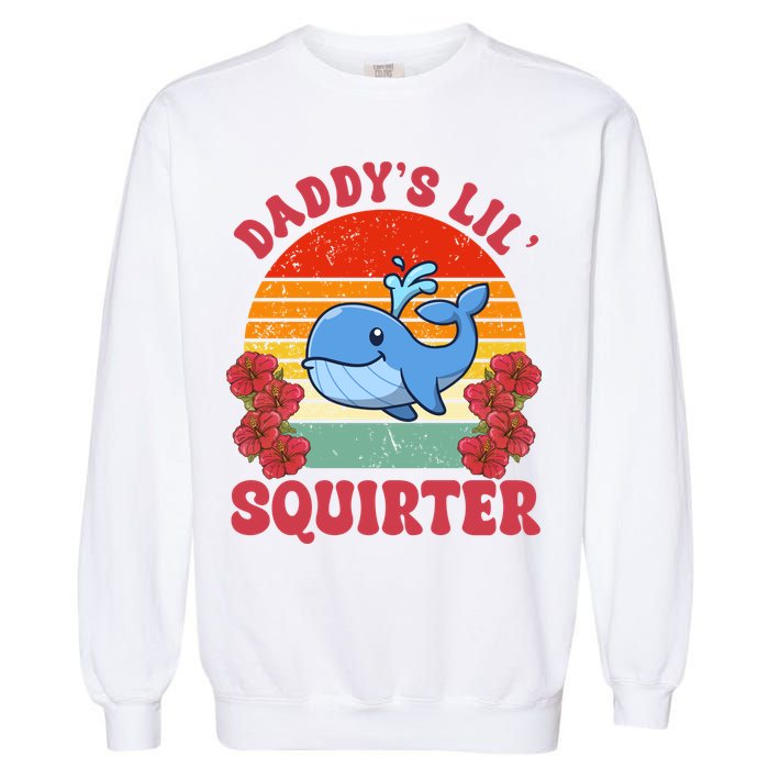Inappropriate Funny Daddys Lil Squirter Embarrassing Garment-Dyed Sweatshirt