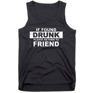 If found drunk please return to friend Tank Top