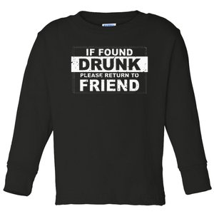 If found drunk please return to friend Toddler Long Sleeve Shirt