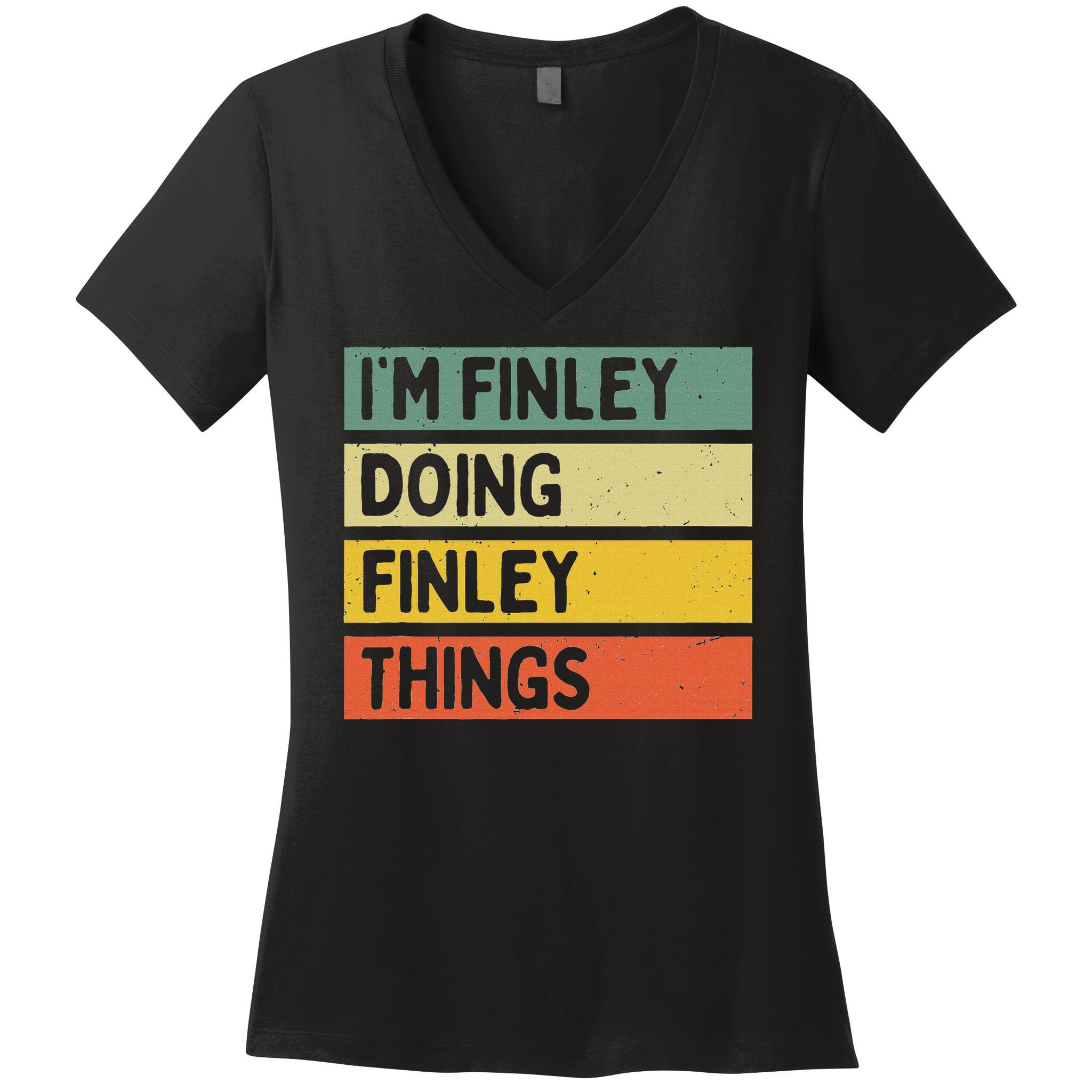 I'm Finley Doing Finley Things Funny Personalized Quote Women's V-Neck T-Shirt