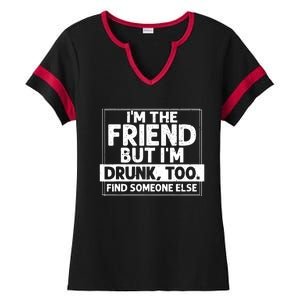 If Found Drunk Please Return To Friend IM The Friend Ladies Halftime Notch Neck Tee