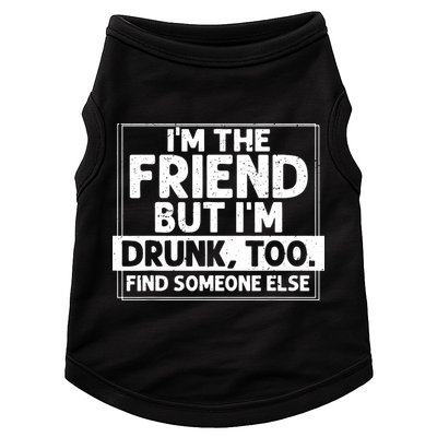 If Found Drunk Please Return To Friend IM The Friend Doggie Tank
