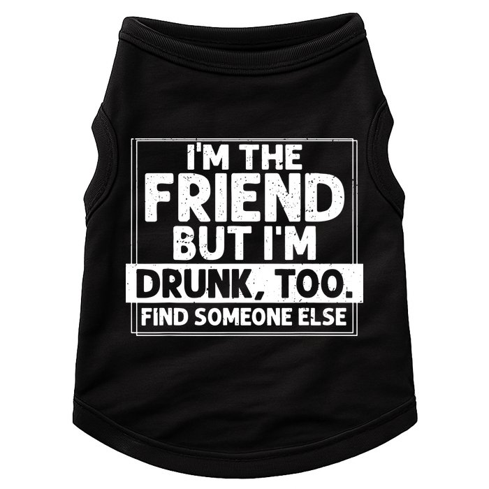 If Found Drunk Please Return To Friend IM The Friend Doggie Tank