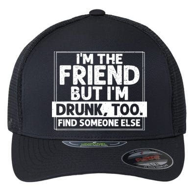 If Found Drunk Please Return To Friend IM The Friend Flexfit Unipanel Trucker Cap