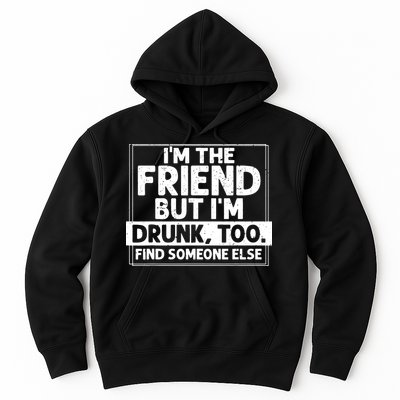 If Found Drunk Please Return To Friend IM The Friend Hoodie