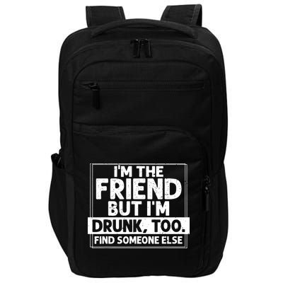 If Found Drunk Please Return To Friend IM The Friend Impact Tech Backpack
