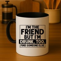 If Found Drunk Please Return To Friend IM The Friend Mug