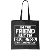 If Found Drunk Please Return To Friend IM The Friend Bag