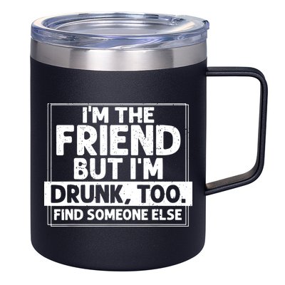If Found Drunk Please Return To Friend IM The Friend 12oz Stainless Steel Coffee Mug