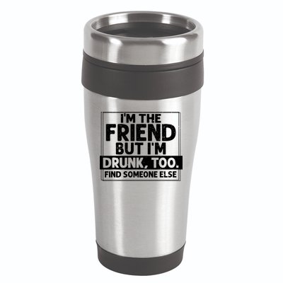 If Found Drunk Please Return To Friend IM The Friend 16oz Travel Tumbler