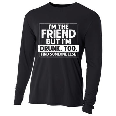 If Found Drunk Please Return To Friend IM The Friend Cooling Performance Long Sleeve Crew