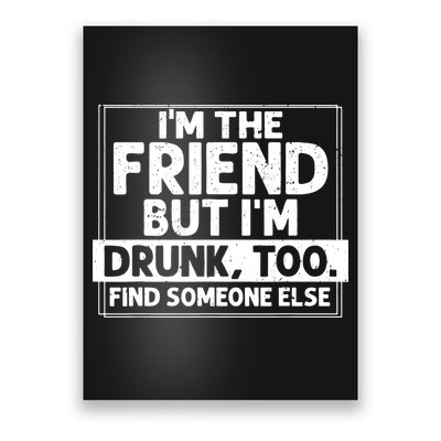 If Found Drunk Please Return To Friend IM The Friend Poster