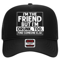 If Found Drunk Please Return To Friend IM The Friend Trucker Hat