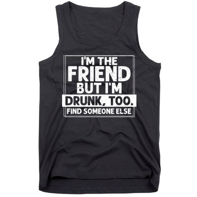 If Found Drunk Please Return To Friend IM The Friend Tank Top