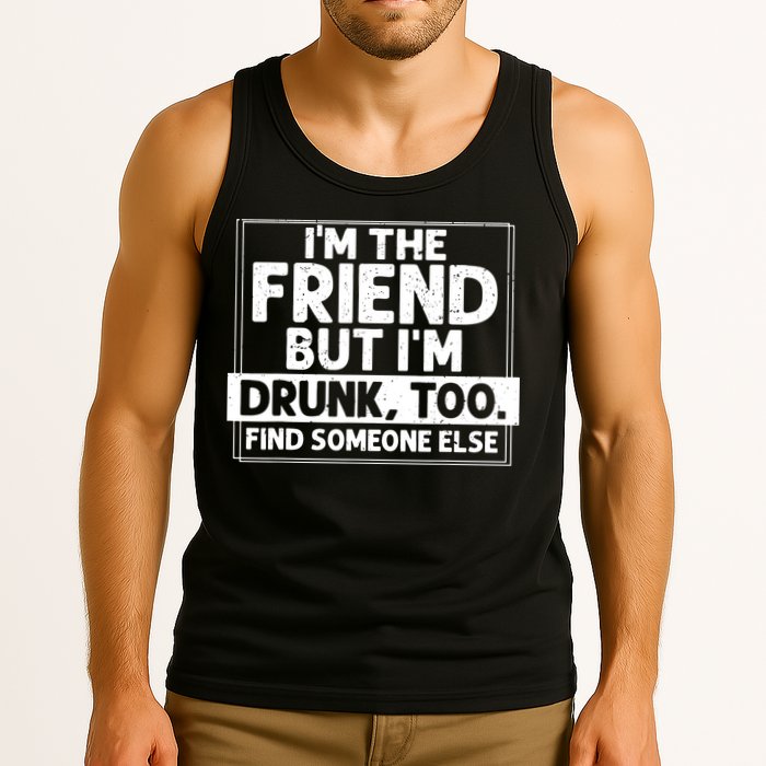 If Found Drunk Please Return To Friend IM The Friend Tank Top