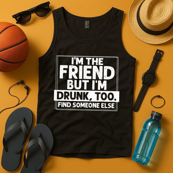 If Found Drunk Please Return To Friend IM The Friend Tank Top