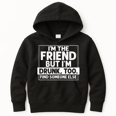 If Found Drunk Please Return To Friend IM The Friend Kids Hoodie
