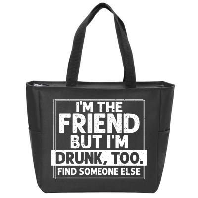 If Found Drunk Please Return To Friend IM The Friend Zip Tote Bag