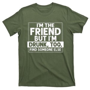 If Found Drunk Please Return To Friend IM The Friend T-Shirt