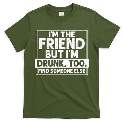 If Found Drunk Please Return To Friend IM The Friend T-Shirt