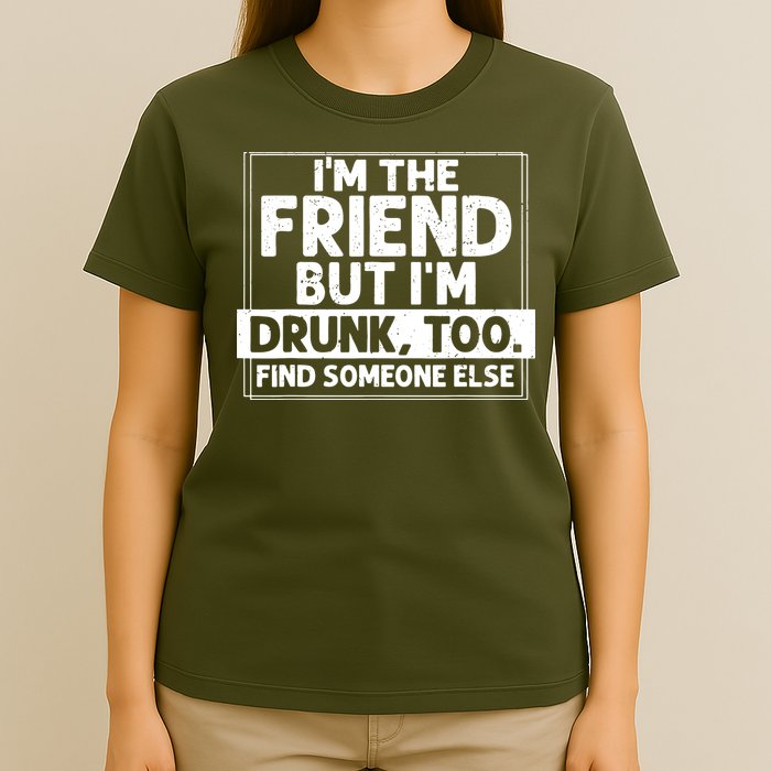 If Found Drunk Please Return To Friend IM The Friend T-Shirt