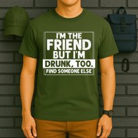 If Found Drunk Please Return To Friend IM The Friend T-Shirt