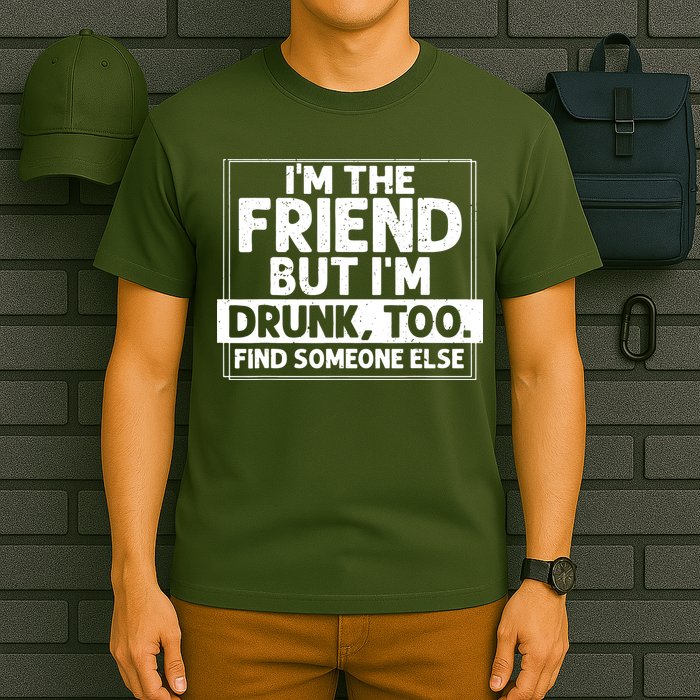 If Found Drunk Please Return To Friend IM The Friend T-Shirt