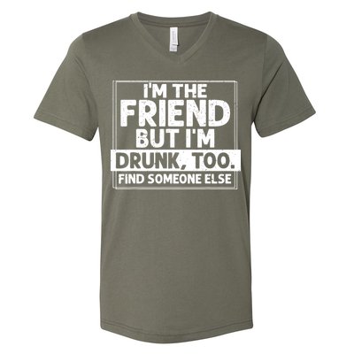 If Found Drunk Please Return To Friend IM The Friend V-Neck T-Shirt