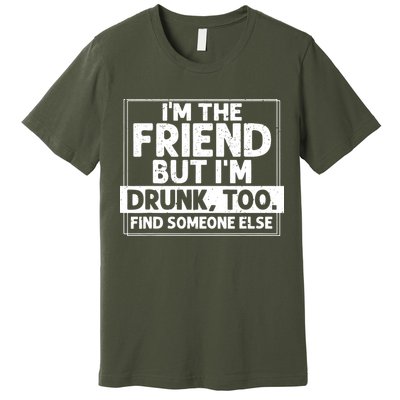 If Found Drunk Please Return To Friend IM The Friend Premium T-Shirt