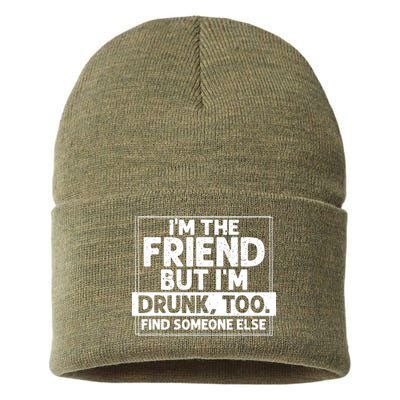 If Found Drunk Please Return To Friend IM The Friend Sustainable Knit Beanie