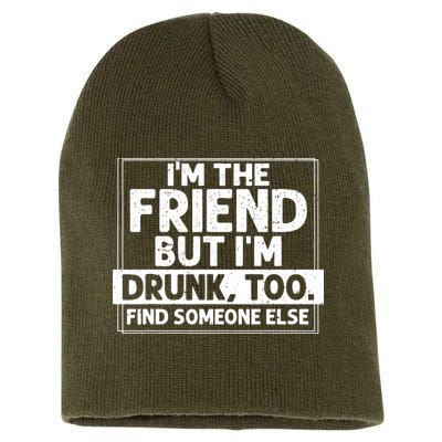 If Found Drunk Please Return To Friend IM The Friend Short Acrylic Beanie