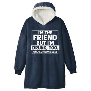 If Found Drunk Please Return To Friend IM The Friend Hooded Wearable Blanket