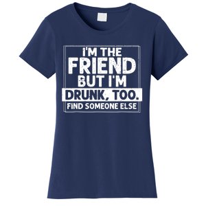 If Found Drunk Please Return To Friend IM The Friend Women's T-Shirt