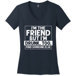 If Found Drunk Please Return To Friend IM The Friend Women's V-Neck T-Shirt