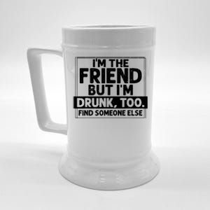 If Found Drunk Please Return To Friend IM The Friend Beer Stein