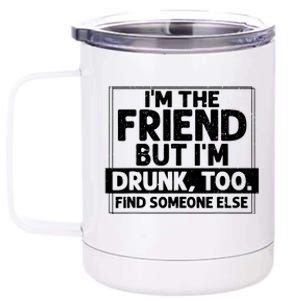 If Found Drunk Please Return To Friend IM The Friend 12 oz Stainless Steel Tumbler Cup