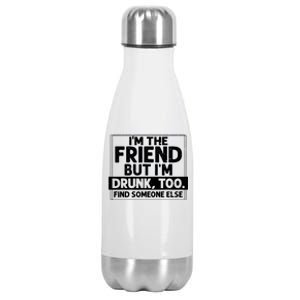 If Found Drunk Please Return To Friend IM The Friend Stainless Steel Insulated Water Bottle