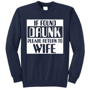 If Found Drunk Please Return To Wife Tall Sweatshirt