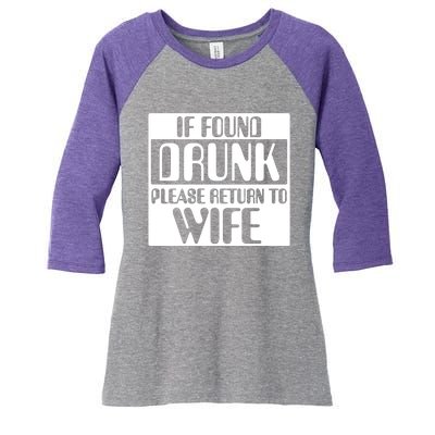 If Found Drunk Please Return To Wife Women's Tri-Blend 3/4-Sleeve Raglan Shirt