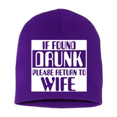 If Found Drunk Please Return To Wife Short Acrylic Beanie